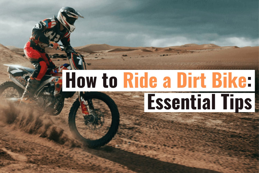 How to Ride a Dirt Bike: Essential Tips for Every Beginner