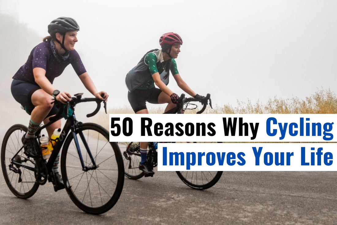 50 Reasons Why Cycling Improves Your Life