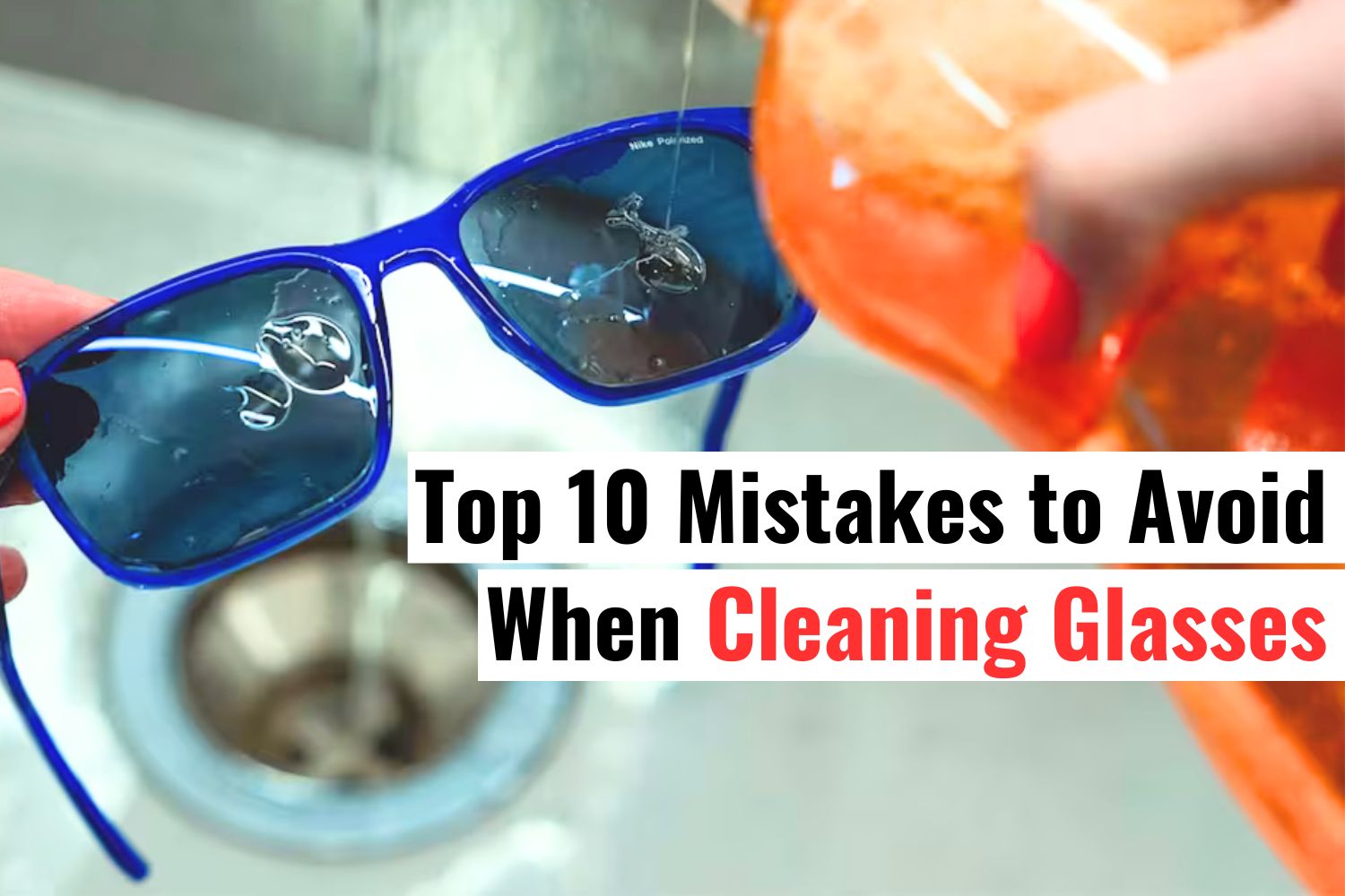 Top 10 mistakes when cleaning glasses, person rinsing polarized sunglasses under water with lens damage visible. Learn how to clean your sunglasses properly.